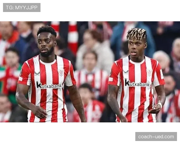 尼科·威廉斯在毕尔巴鄂战术体系中的角色与作用解析